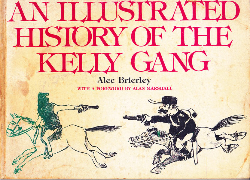 An Illustrated History of the Kelly Gang by Brierley, Alec