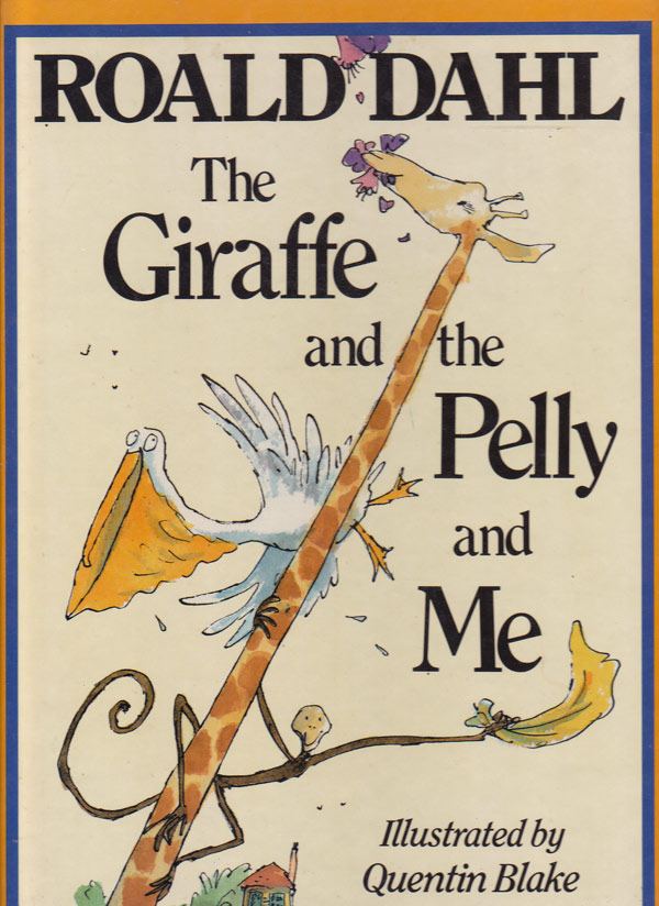 The Giraffe and The Pelly and Me by Dahl, Roald