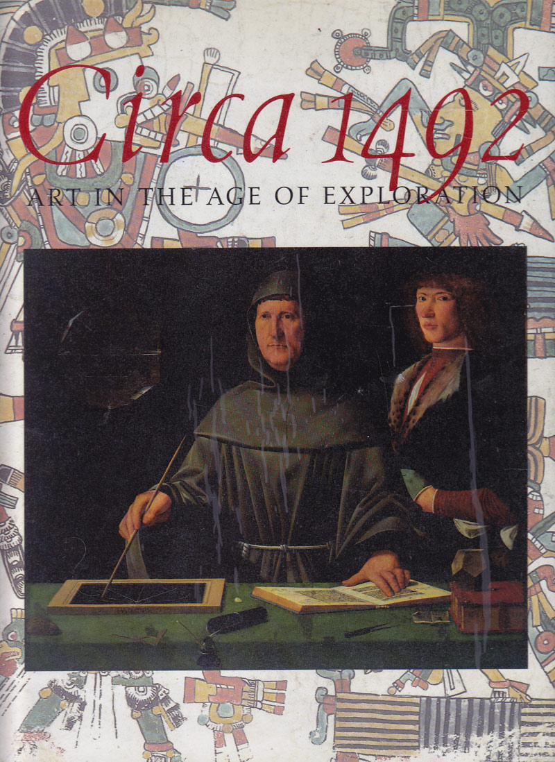 Circa 1492 - Art in the Age of Exploration by Levenson, Jay A edits