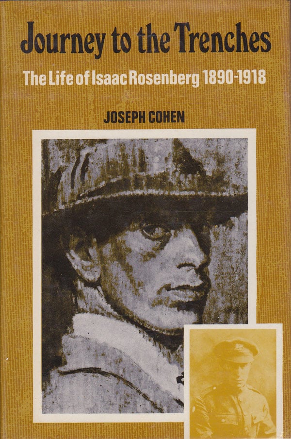 Journey to the Trenches - the Life of Isaac Rosenberg by Cohen, Joseph