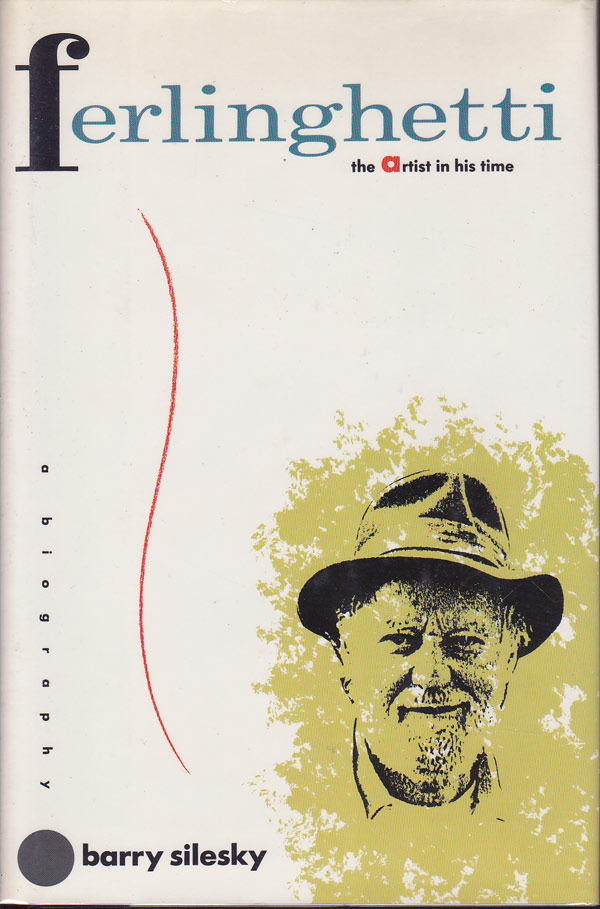 Ferlinghetti - the Artist in His Time by Silesky, Barry