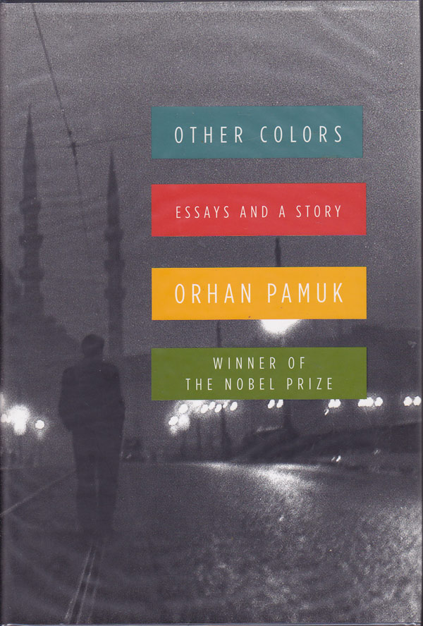 Other Colors - Essays and a Story by Pamuk, Orhan