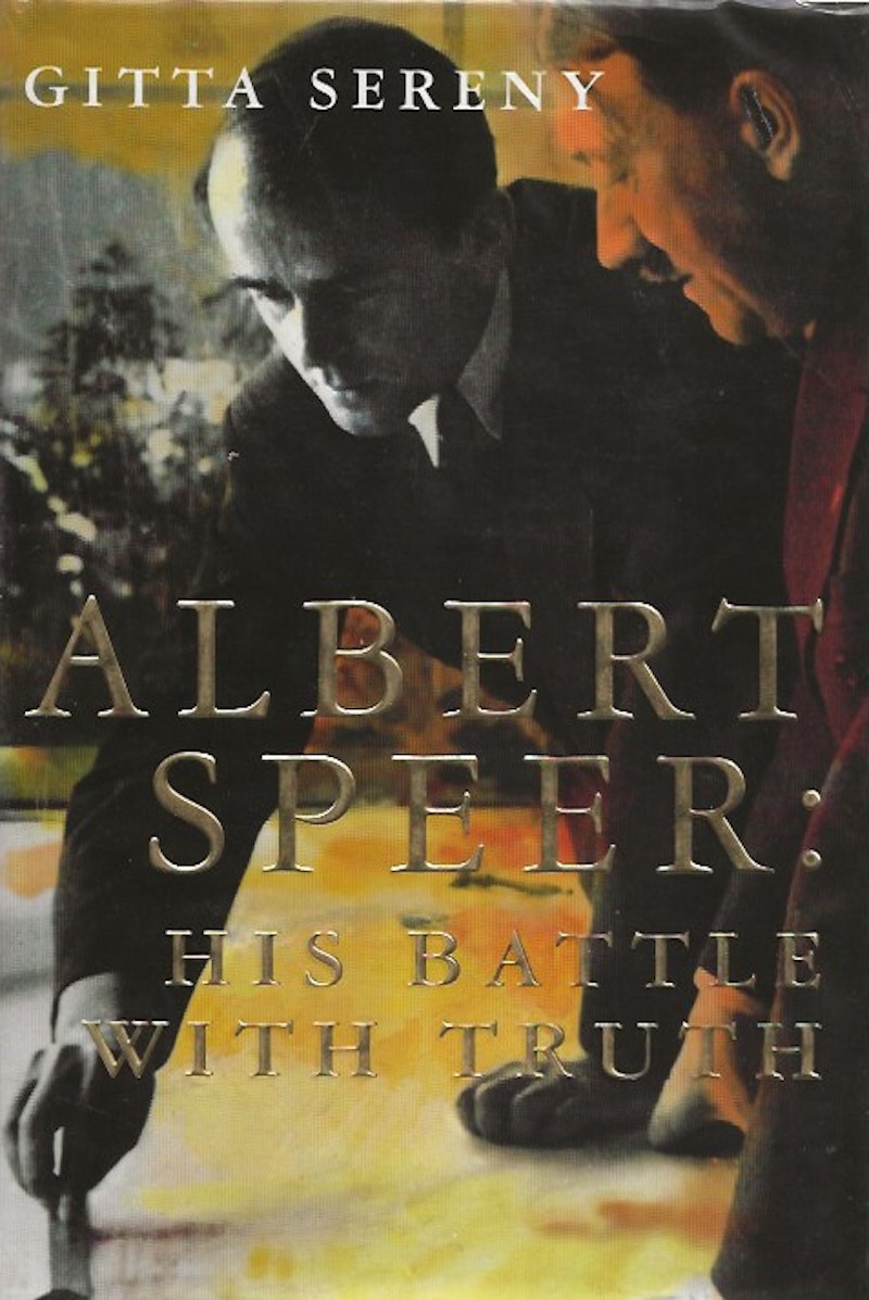 Albert Speer - His Battle with Truth by Sereny, Gitta