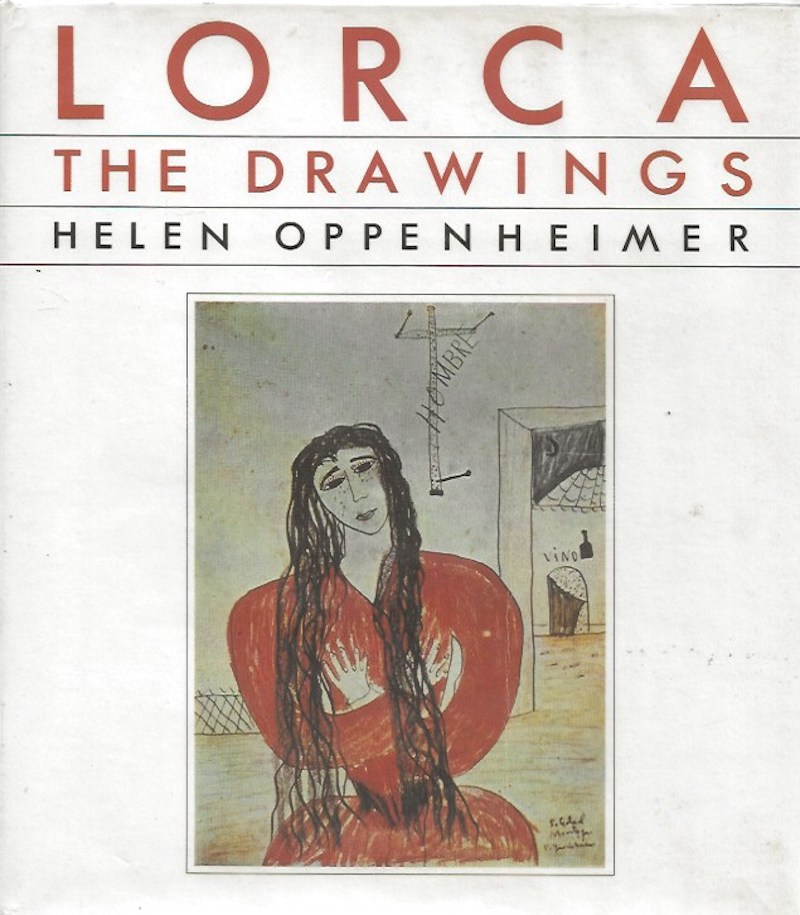 Lorca the Drawings - Their Relations to the Poet's Life and Work by Oppenheimer, Helen