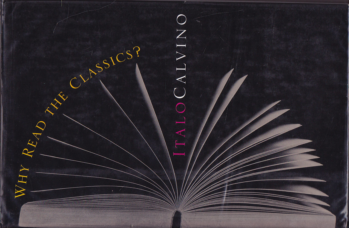 Why Read the Classics? by Calvino, Italo