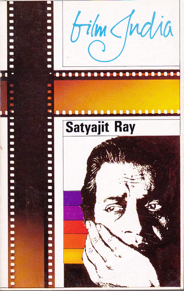 Satyajit Ray - An Anthology of Statements on Ray and about Ray by Gupta, Chidananda Das edits