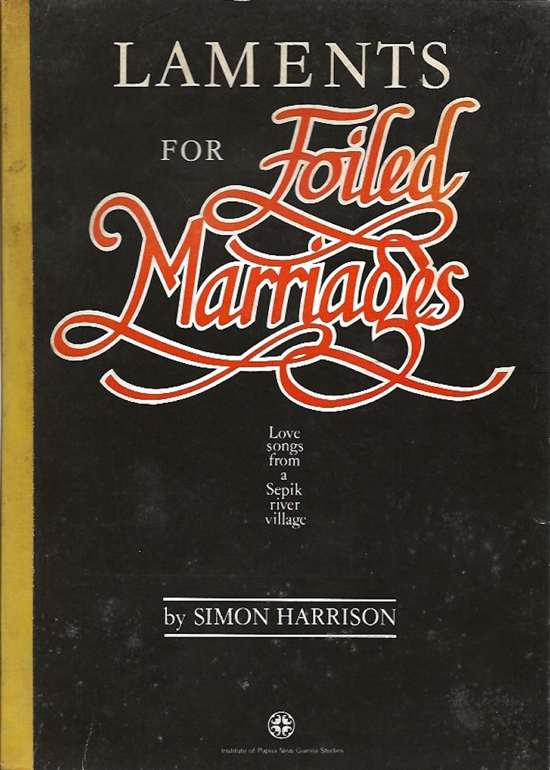 Laments for Foiled Marriages - Love Songs from a Sepik Village by Harrison, Simon collects