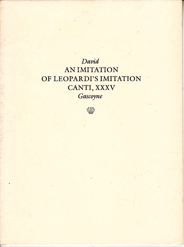 An Imitation of Leopardi's Imitation Canti, XXXV by Gascoyne, David