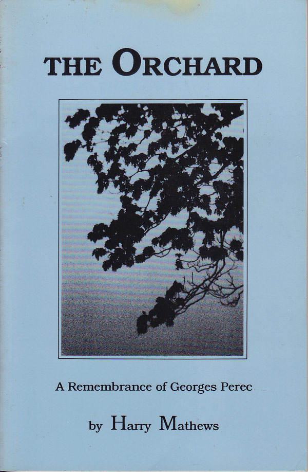 The Orchard - a Remembrance of Georges Perec by Mathews, Harry