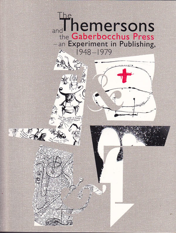 The Themersons and the Gaberbocchus Press - An Experiment in Publishing, 1948-1979. by Kubasiewicz, Jan and Monica Strauss edit