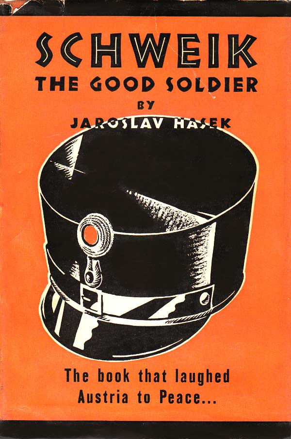 The Good Soldier: Schweik by Hasek, Jaroslav