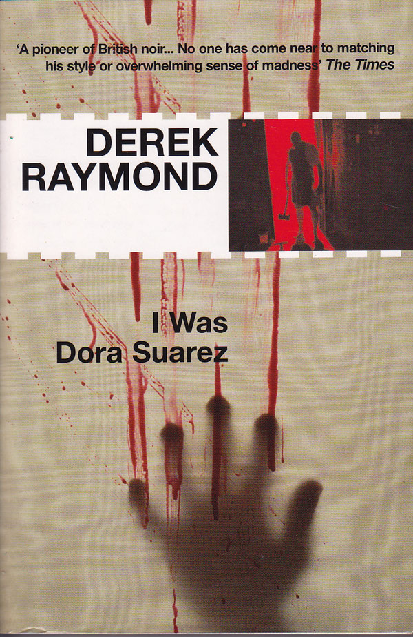 I Was Dora Suarez by Raymond, Derek