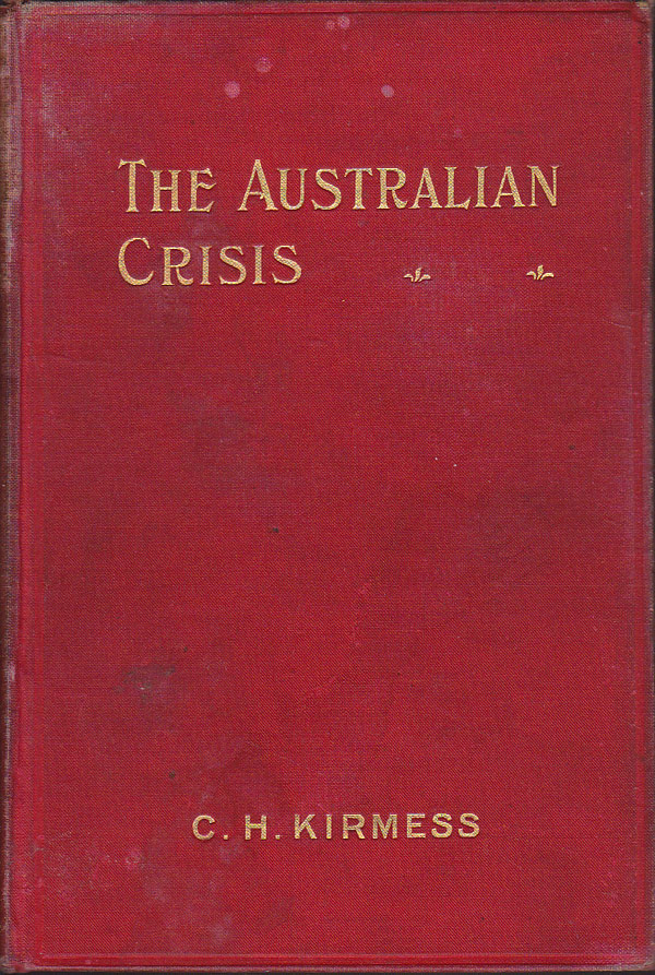 The Australian Crisis by Kirmess, G. H.