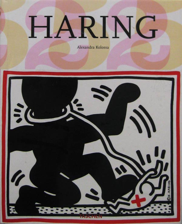 Keith Haring 1958-1990: a Life for Art by Kolossa, Alexandra
