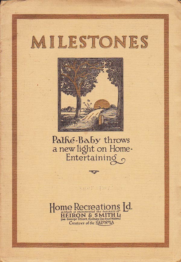 Milestones - Pathé-Baby Throws a New Light on Home Entertaining. by 