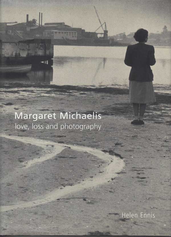 Margaret Michaelis - Love, Loss and Photography by Ennis, Helen