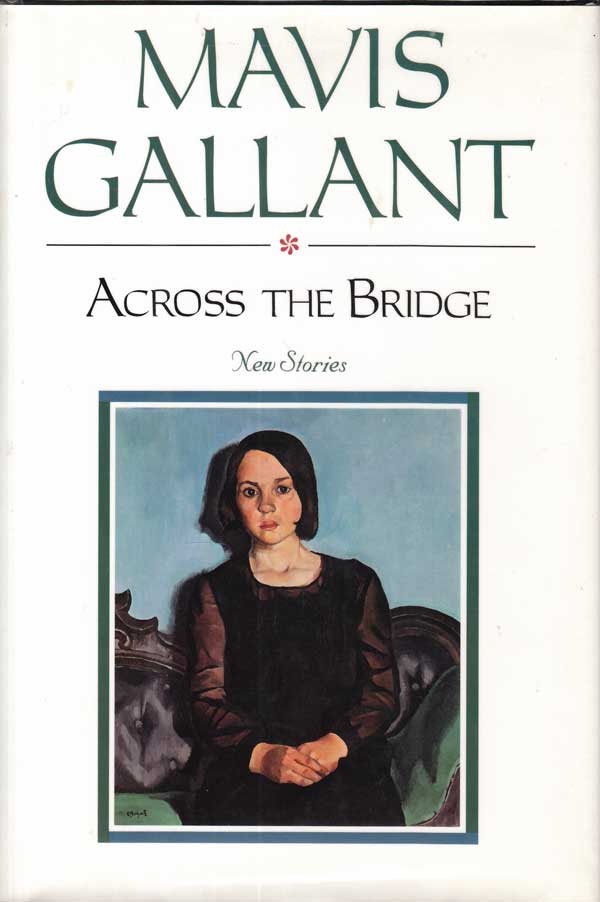 Across the Bridge by Gallant, Mavis