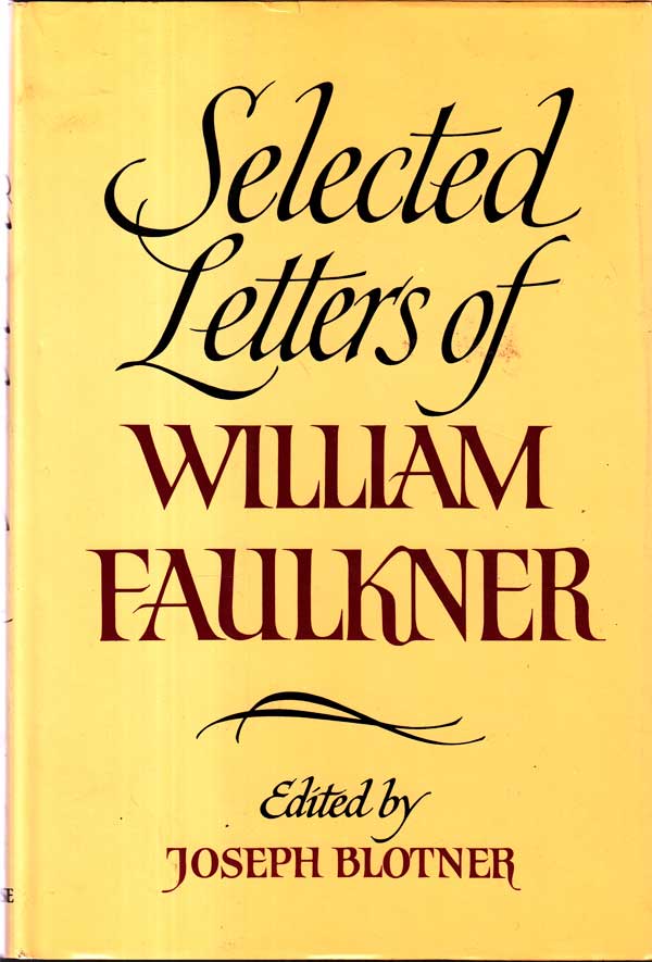 Selected Letters of William Faulkner by Faulkner, William