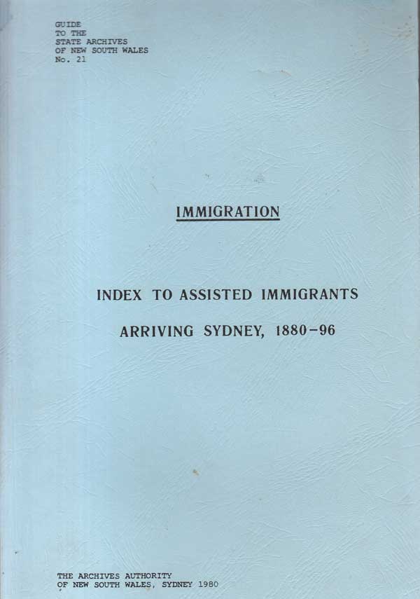 Immigration - Index to Assisted Immigrants Arriving Sydney, 1880-96 by 
