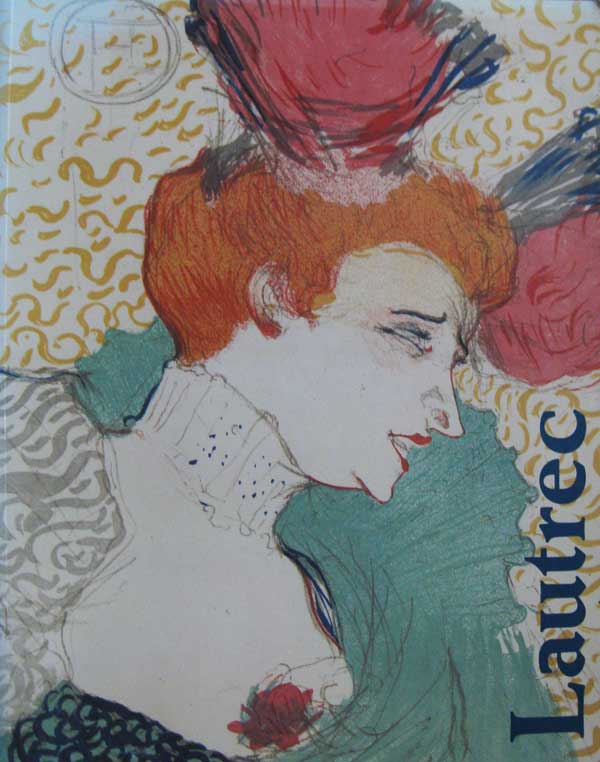 Toulouse-Lautrec: Prints and Posters from the Bibliotheque Nationale by Toulouse-Lautrec, Henri de