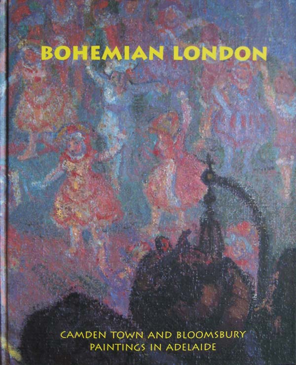 Bohemian London: Camden Town and Bloomsbury Paintings in Adelaide by Trumble, Angus