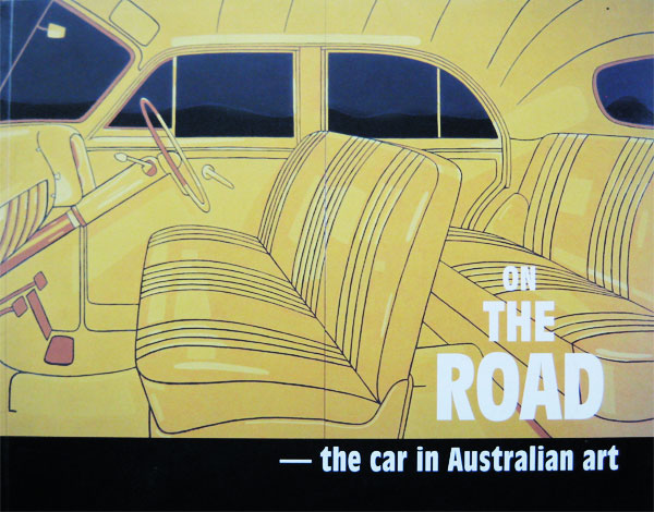 On the Road - the Car in Australian Art by Gott, Ted and Kelly Gellatly
