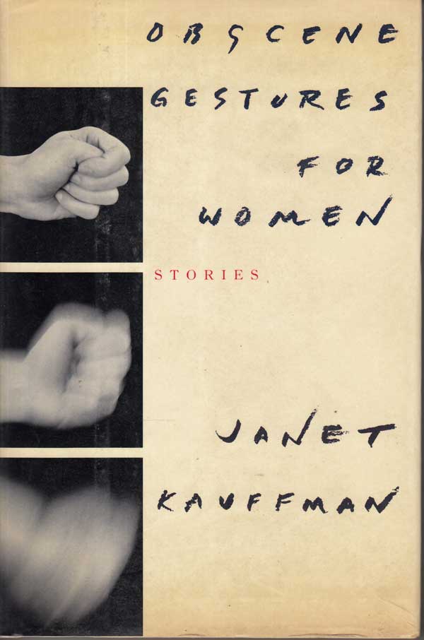 Obscene Gestures for Women by Kauffman, Janet