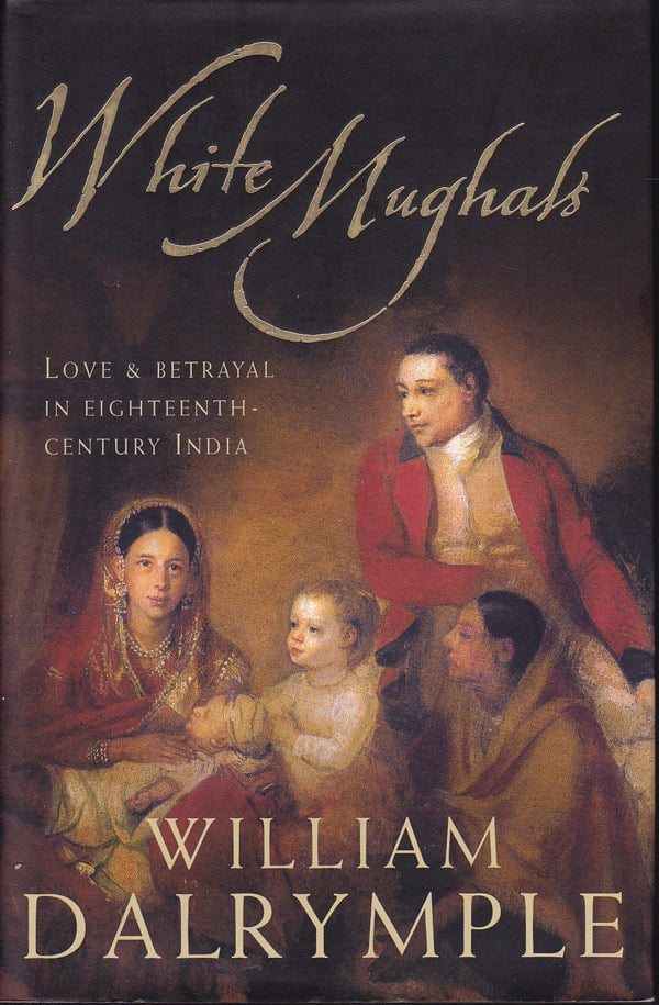 White Mughals by Dalrymple, William