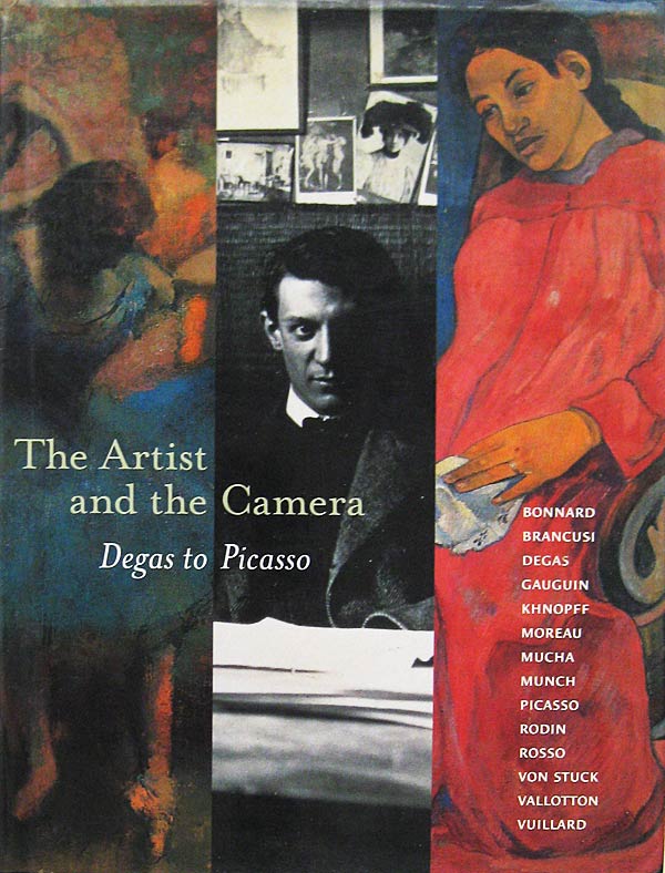 The Artist and the Camera: Degas to Picasso by Kosinski, Dorothy