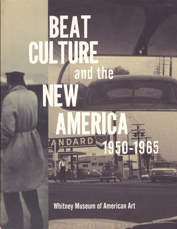 Beat Culture and the New America 1950-1965 by Phillips, Lisa