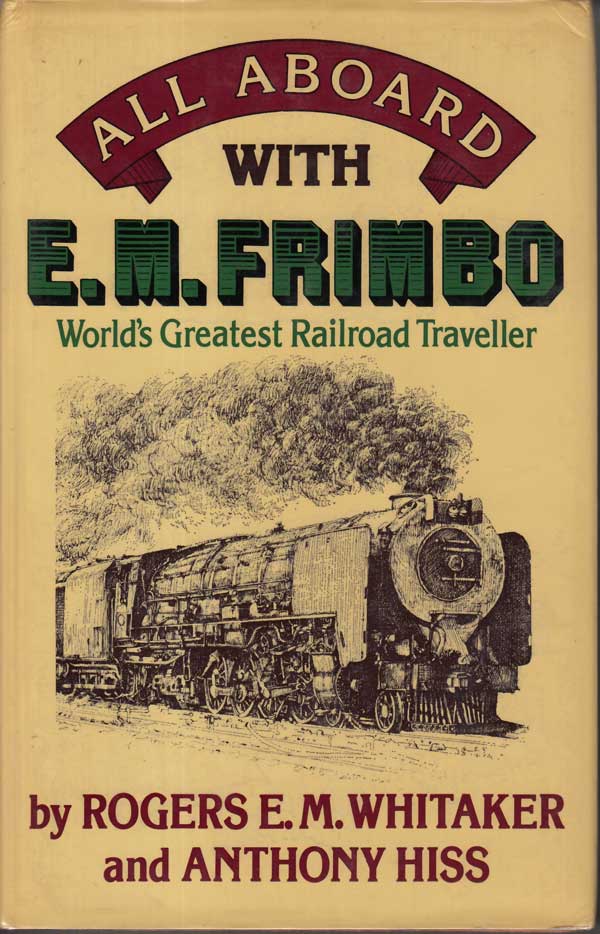 All Aboard with E.M. Frimbo by Whittaker, Rogers E.M. and Anthony Hiss