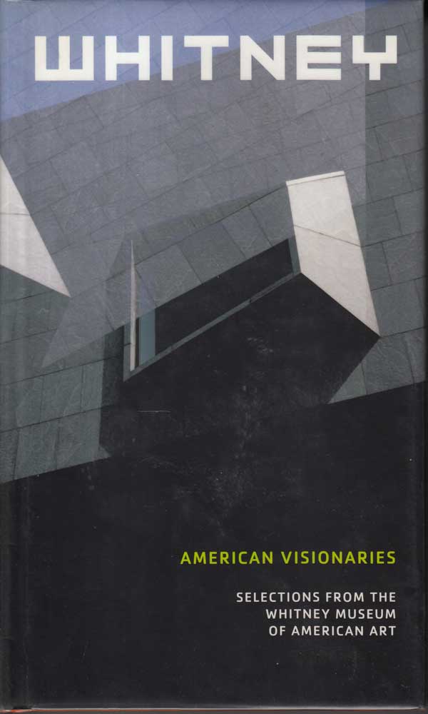 American Visionaries - Selections from the Whitney Museum of American Art by Adams, Celeste Marie, Franklin Kelly and Ron Tyler