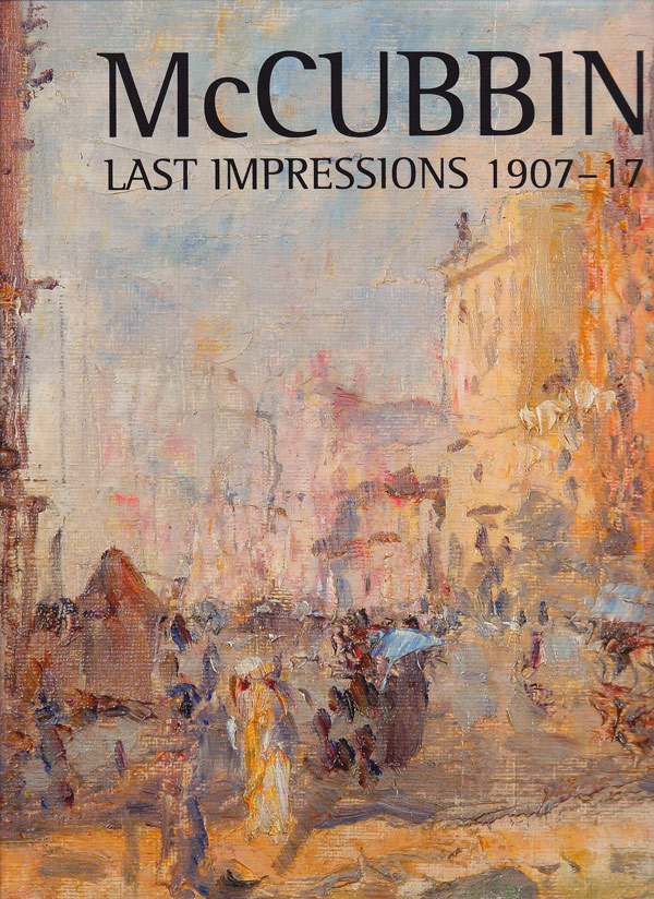 McCubbin - Last Impressions 1907-17 by Gray, Anne