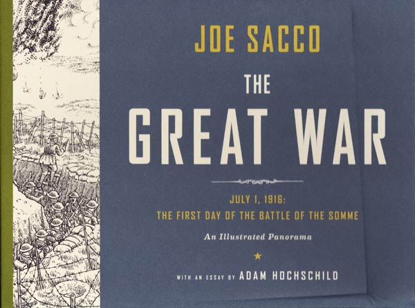 The Great War. July 1, 1916: the First Day of the Battle of the Somme - an Illustrated Panorama by Sacco, Joe