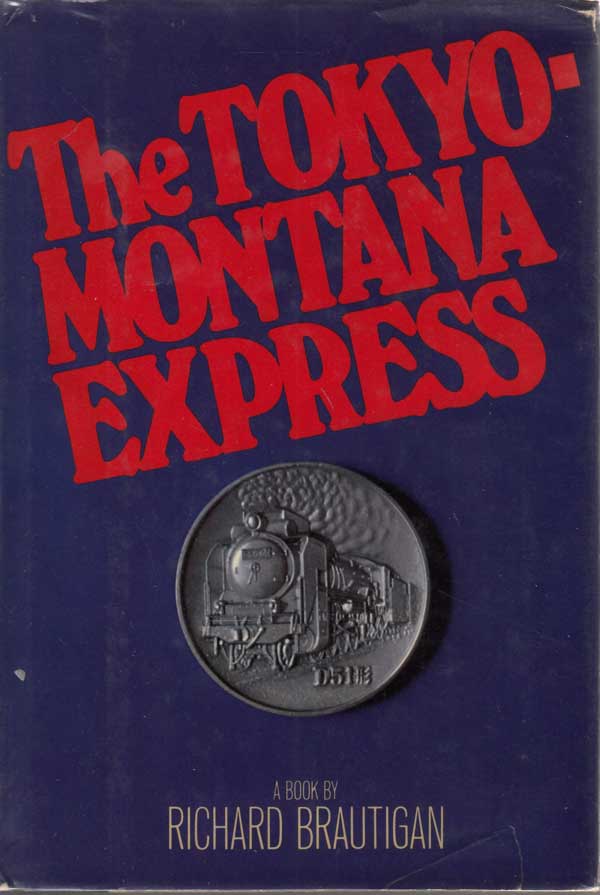 The Tokyo-Montana Express by Brautigan, Richard