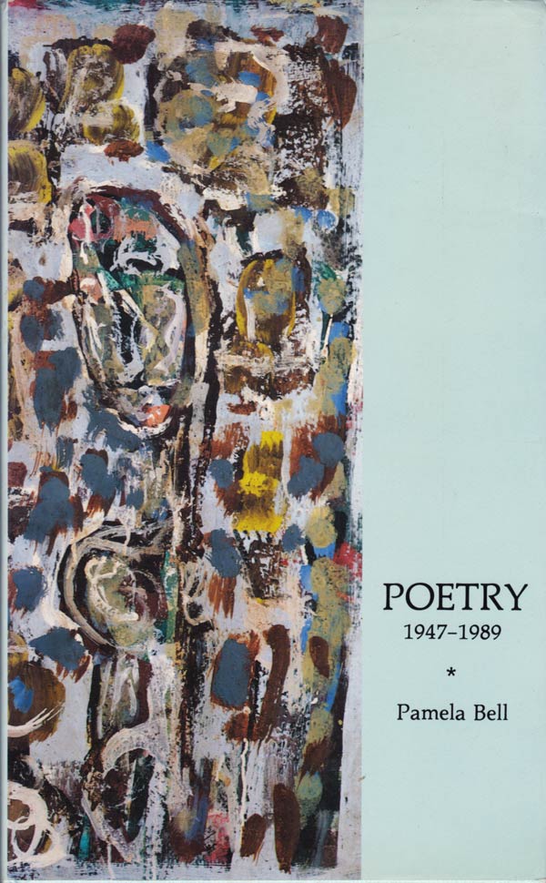 Poetry 1947-1989 by Bell, Pamela