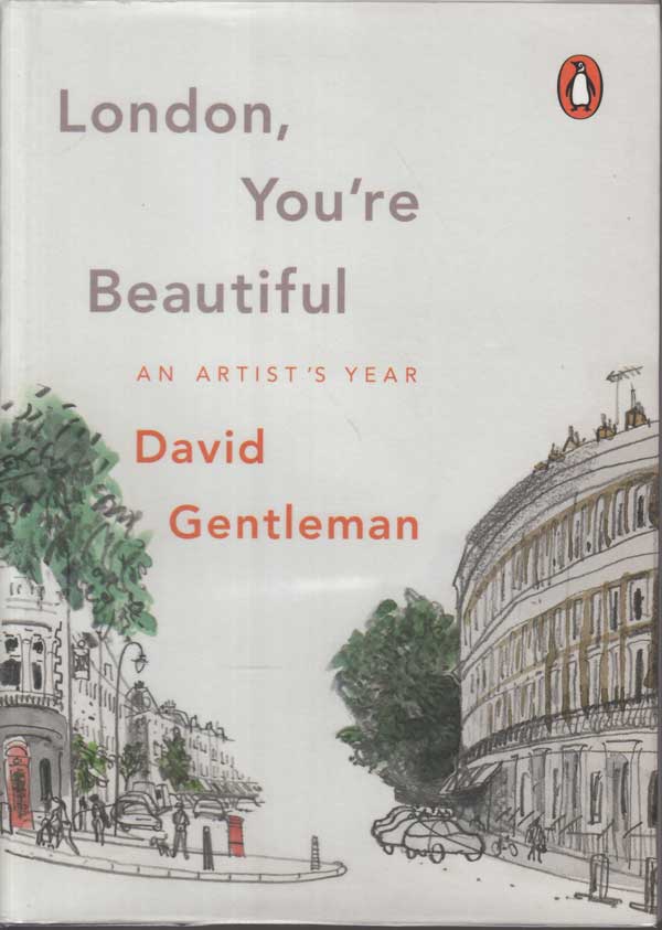 London, You're Beautiful - an Artist's Year by Gentleman, David