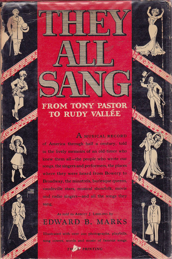 They All Sang - from Tony Pastor to Rudy Vallee by Marks, Edward B. as told to Abboot J. Liebling
