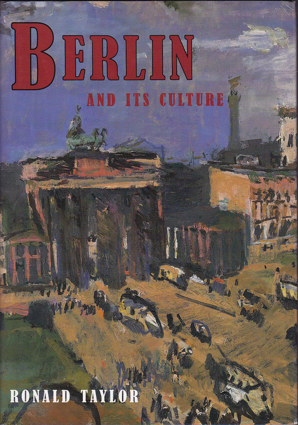 Berlin and Its Culture - a Historical Portrait by Taylor, Ronald