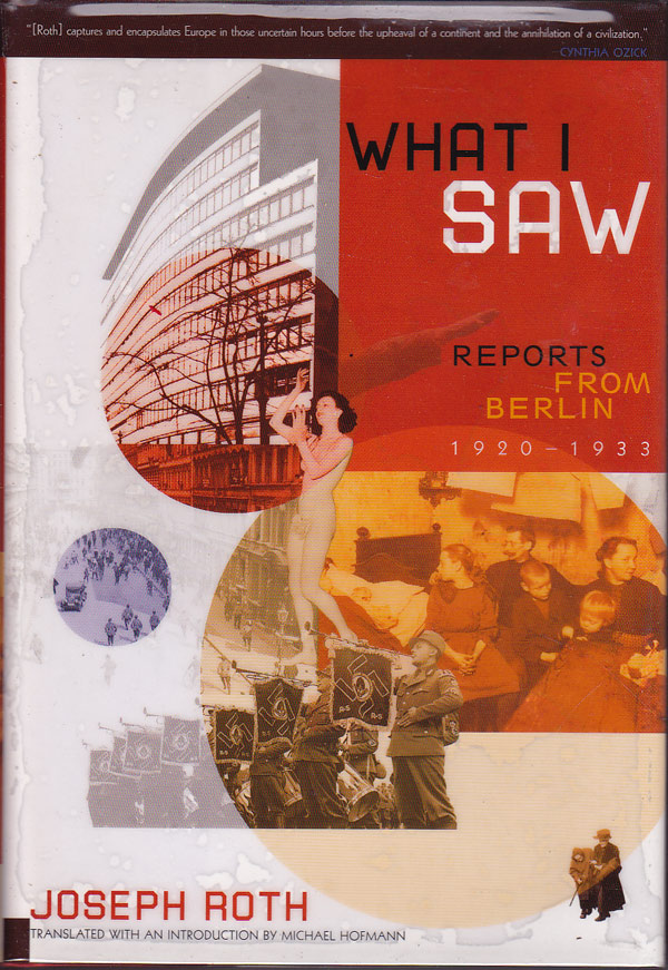 What I Saw - Reports from Berlin 1920-1933 by Roth, Joseph
