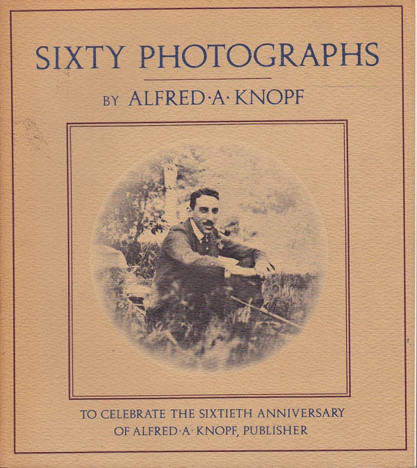 Sixty Photographs by Knopf, Alfred A.