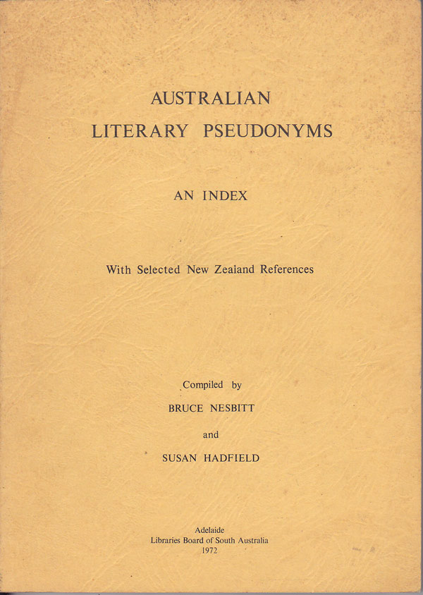 Australian Literary Pseudonyms by Nesbit, Bruce and Susan Hadfield compilers