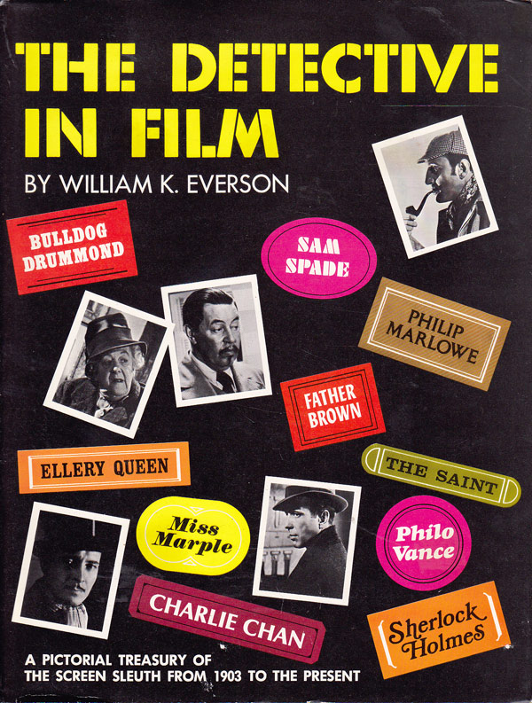 The Detective in Film by Everson, William K.