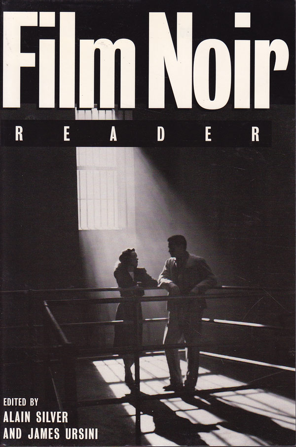 Film Noir Reader by Silver, Alain and James Ursini edit