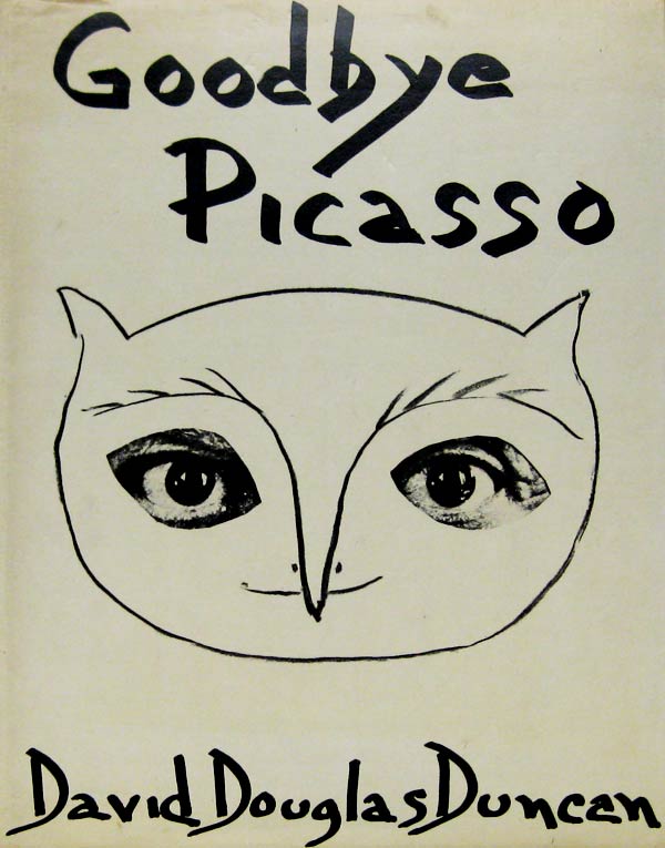 Goodbye Picasso by Duncan, David Douglas