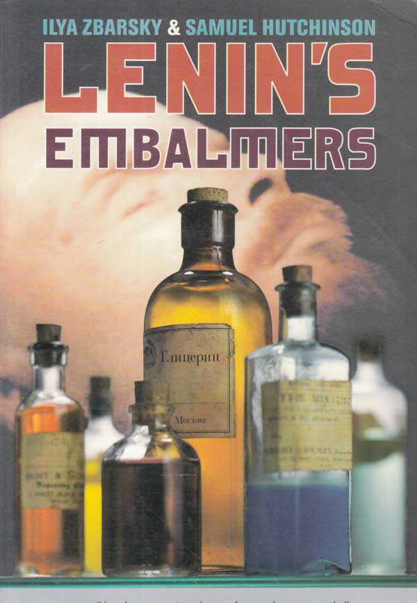 Lenin's Embalmers by Zbarsky, Ilya and Samuel Hutchinson