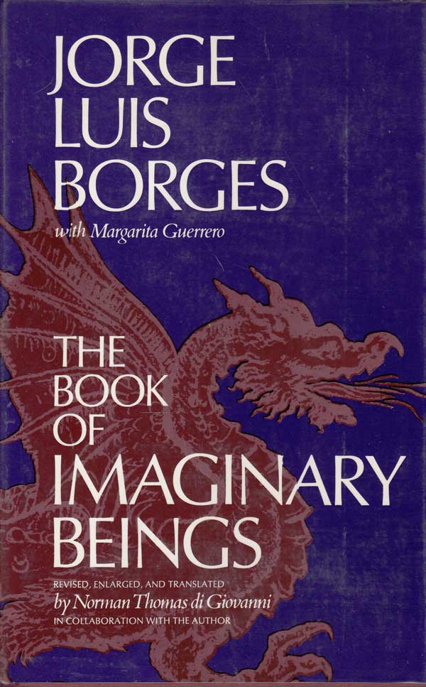 The Book of Imaginary Beings by Borges, Jorge Luis and Margarita Guerrero