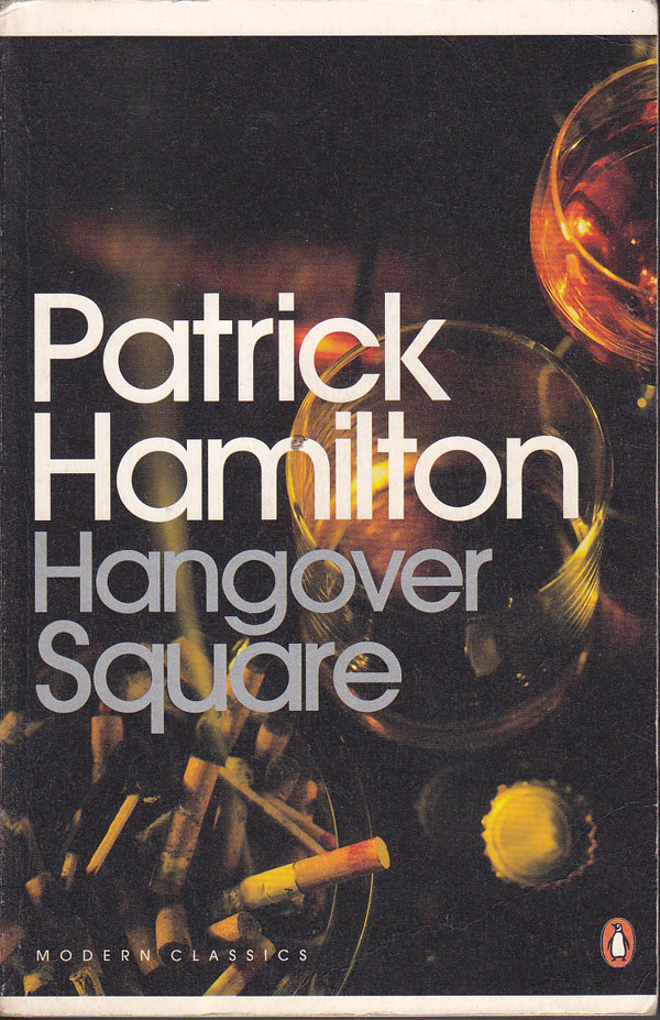 Hangover Square - a Story of Darkest Earl's Court by Hamilton, Patrick