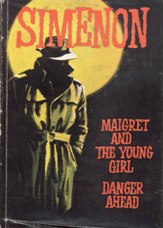 Maigret And The Young Girl And Danger Ahead by Simenon Georges