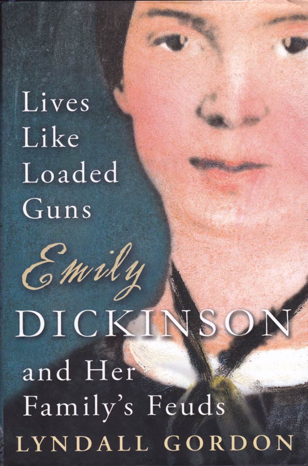 Lives Like Loaded Guns - Emily Dickinson and Her Family's Feuds by Gordon, Lyndall
